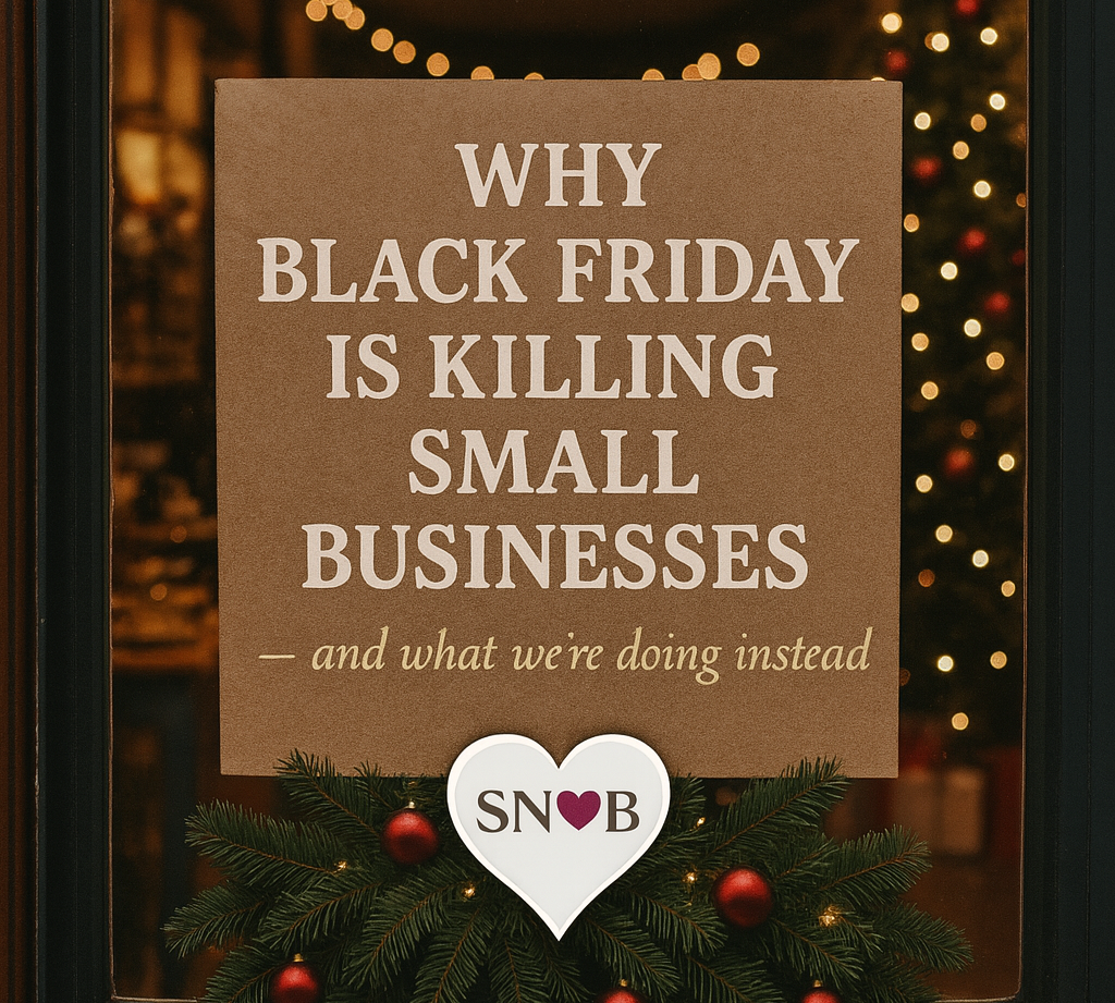 Why Black Friday Is Killing Small Businesses — And What We’re Doing Instead